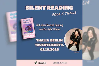 Silent Reading: Thalia x pola mit Daniela Wilmer in Berlin