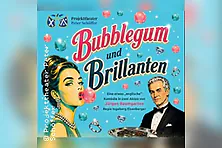 Bubblegum und Brillanten