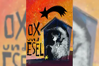 Ox und Esel - Das Kultstück zur Weihnachtszeit