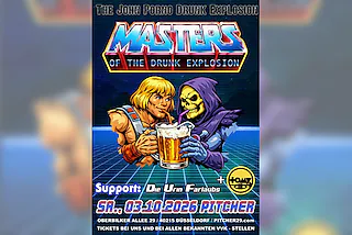 „MASTERS OF THE DRUNK EXPLOSION“ / Supports: DIE URIN FARLAUBS + TOMY TROMPETE