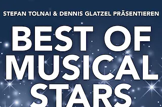 Best of Musical Stars - Erlebe die schönsten Musical-Hits mit deinen Stars