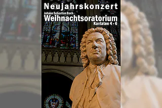 Neujahrskonzert - J.S. Bach Weihnachtsoratorium IV - VI