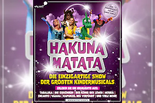 Hakuna Matata - Die einzigartige große Kindermusical-Gala