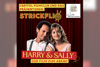 CAPITOL Filmclub Strickflix #2 - Mit ,,Harry & Sally'' - Präsentiert mit dem Woll- und Stoffparadies Nordhorn