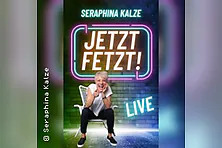 Seraphina Kalze - Jetzt Fetzt!