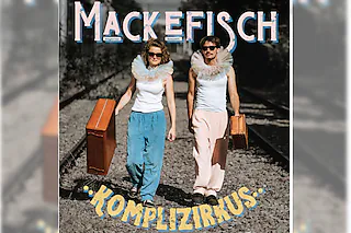 MACKEFISCH - Komplizirkus
