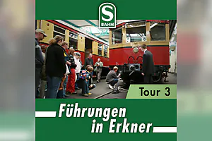 Tour 3 - Führung im S-Bahn-Werk Erkner
