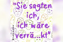 "Sie sagten ich, ich wäre verrä...kt"