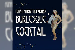 Burlesque Cocktail - Kinky Minsky & Friends