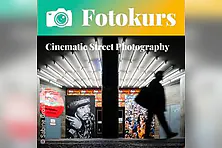 Fotokurs: Cinematic Street Photography