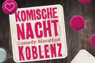 4. KOMISCHE NACHT KOBLENZ