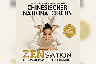 Chinesischer Nationalcircus - ZENsation - Chinas Grossmeister der Balance