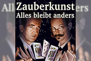 Salon der Wunder - Zauberkunst - Alles bleibt anders!