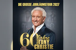 60 Jahre TONY CHRISTIE - Die große Jubiläumstour 2027