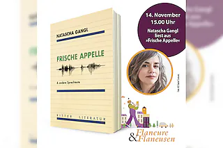 Flaneure & Flaneusen mit: Natascha Gangl - FRISCHE APPELLE & andere Sprechtexte