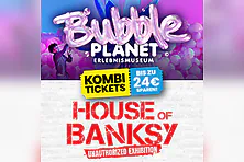 Bubble Planet & House of Banksy - Kombi-Tages-Flex-Ticket