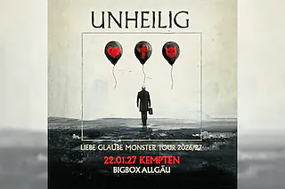 Unheilig & Special Guests - Liebe, Glaube, Monster Tour 2026/27 - Support: Alexander Eder