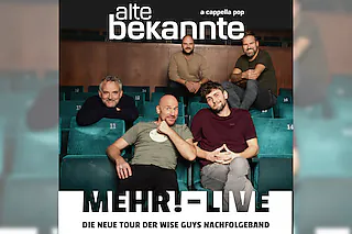 ALTE BEKANNTE - Mehr! Live 2.0 - Nachfolgeband der Wise Guys
