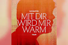 Ivo Martin - Mit dir wird mir warm Tour 2026