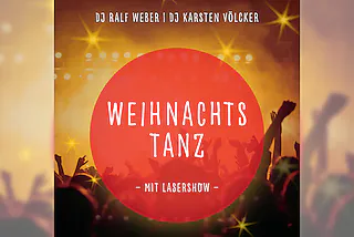 Weihnachtstanz 2026 - ... mit DJ Ralf Weber, DJ Karsten Völcker und Lasershow