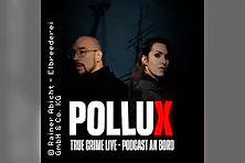 True Crime Live an Bord - Pollux Live