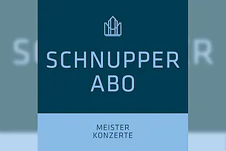 Schnupper-Abonnement Meisterkonzerte 3 aus 5