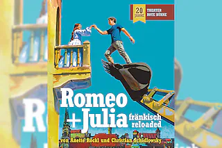 Romeo + Julia - fränkisch reloaded
