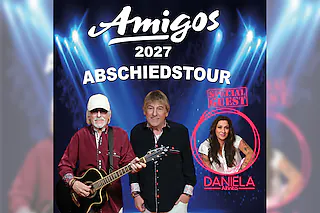 Die Amigos -Abschiedstour 2027 - Gaststar: Daniela Alfinito