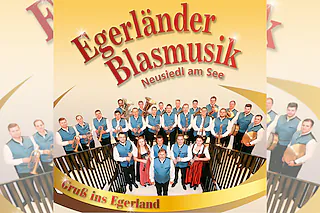 Galakonzert der Egerländer Blasmusik Neusiedl am See - 100 Jahre Ernst Mosch