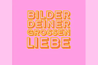 Bilder deiner großen Liebe