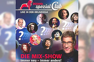 DESiMOs spezial Club - Die Brunsviga-Mix-Show mit hochkarätigen Überraschungsgästen