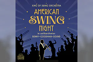 AMERICAN SWING NIGHT - im weltberühmten Benny-Goodman-Sound