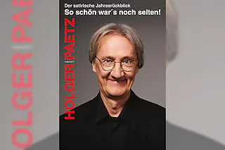Holger Paetz: So schön war's noch selten! - Der satirische Jahresrückblick