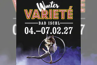 Winter Varieté Bad Ischl - Varieté Emotion!