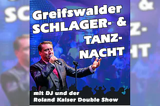 Greifswalder Schlager- und Tanznacht - mit DJ und Roland Kaiser Double