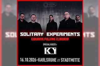 Solitary Experiments - Exklusive Fulltime Clubshow / Special Guest: KY