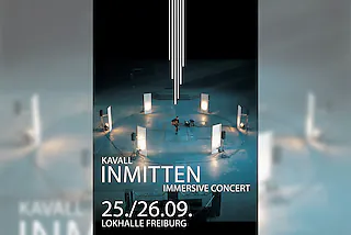 KAVALL - INMITTEN - Immersive Concert